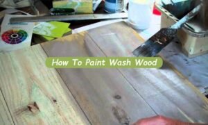 How To Paint Wash Wood